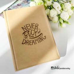 Мотиваційний Блокнот "Never Stop Dreaming" Пісочний